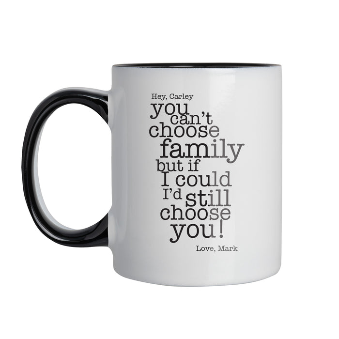 Personalized You Can't Choose Family  - 11oz Laser Mug
