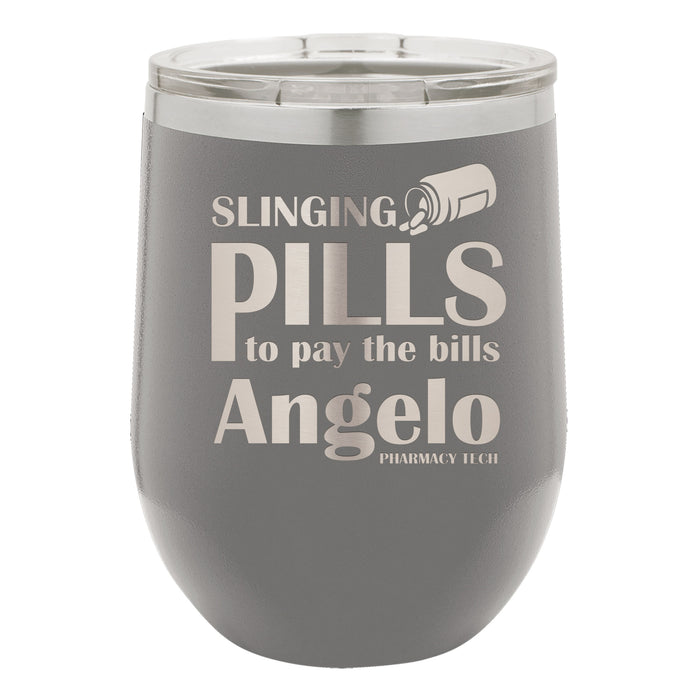 Slinging Pills to Pay the Bills Personalized Engraved Insulated Stemless Stainless Steel 12 oz Tumbler