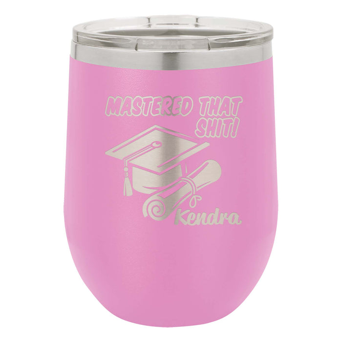 Personalized Graduation Gift Engraved Mastered That Shit Insulated Stemless Stainless Steel 12 oz Tumbler