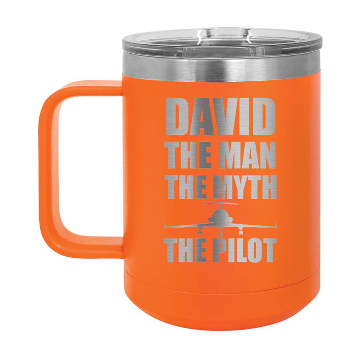 The Man The Myth The Pilot -  Personalized Engraved 15 oz Insulated Coffee Mug