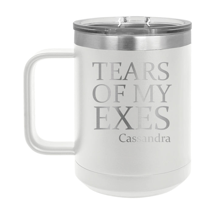 Tears of My Exes -  Personalized Engraved 15 oz Insulated Coffee Mug