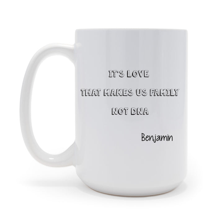 Personalized Love Not DNA 15 oz Coffee Mug