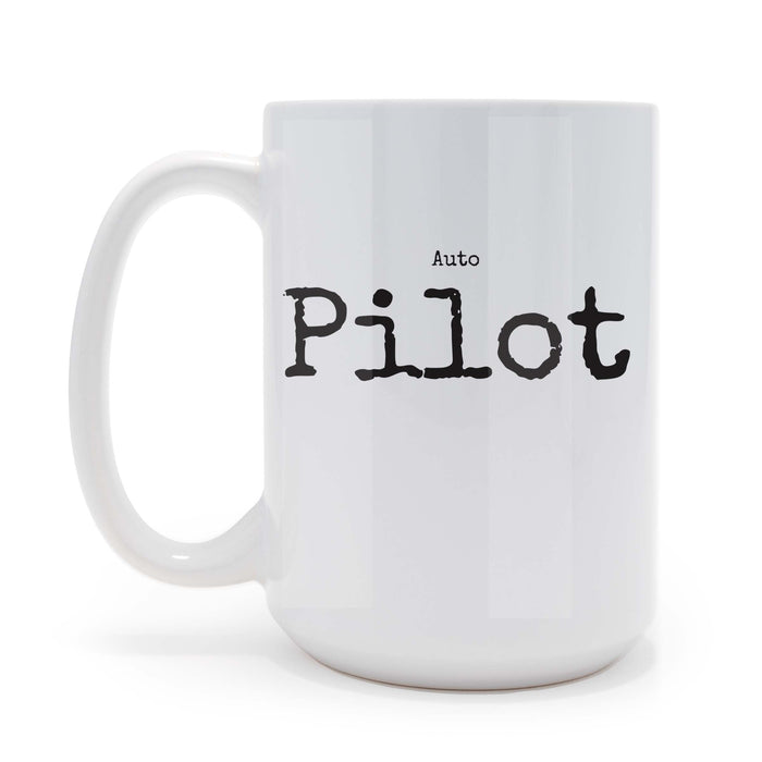 Auto Pilot- 15 oz Coffee Mug