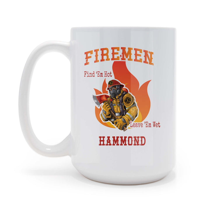 Firemen Find Em Hot Leave Em Wet 15 oz Coffee Mug