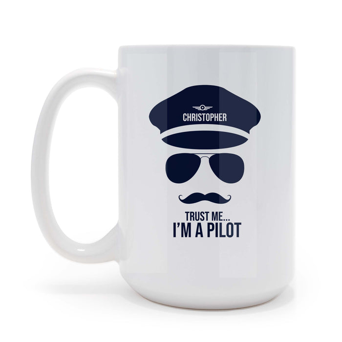 Trust Me I'm A Pilot - 15 oz Coffee Mug