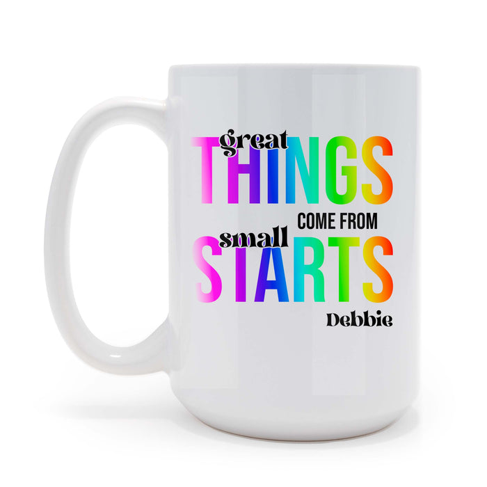 Personalized Coffee Cup - Great Things Come From Small Starts 15 oz Coffee Mug, Small Business