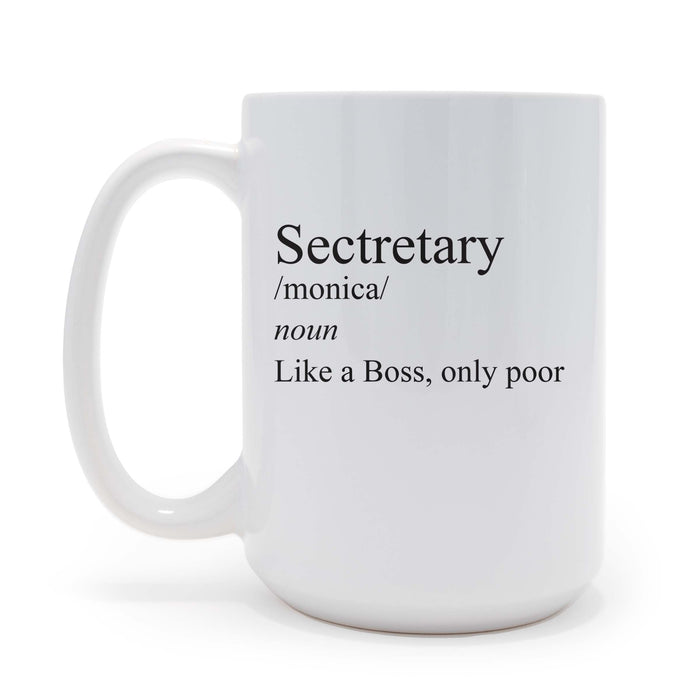 Personalized Secretary Like A Boss Only Poor - 15 oz Coffee Mug