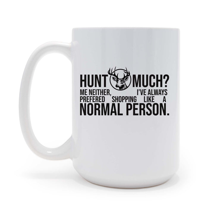 Personalized Hunt Much - Printed 15oz Mug