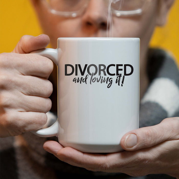 Divorced and Loving it - Printed 15oz Mug