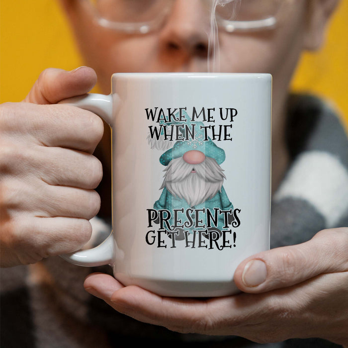 Wake Me Up When The Presents Get Here - Gnome - 15 oz Ceramic Coffee Mug