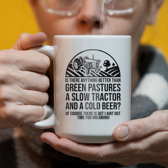 Farm Life... is There anything Better Than - 15 oz Coffee Mug