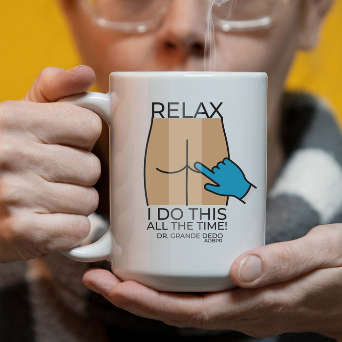Personalized Relax I Do This All The Time - Proctologist Themed 15 oz Coffee Mug