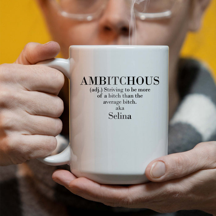 Personalized Ambitchous - Funny Modern Slang - 15 oz Coffee Mug