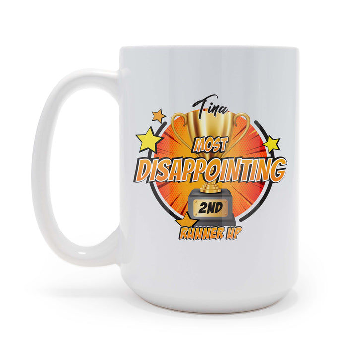 Most Disappointing Award Sarcastic 15 oz Coffee Mug, May be Personalized