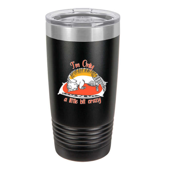 Animal Lover Gift - Im Only A  Little Bit Crazy - Personalized Insulated Stainless Steel 20 oz Tumbler