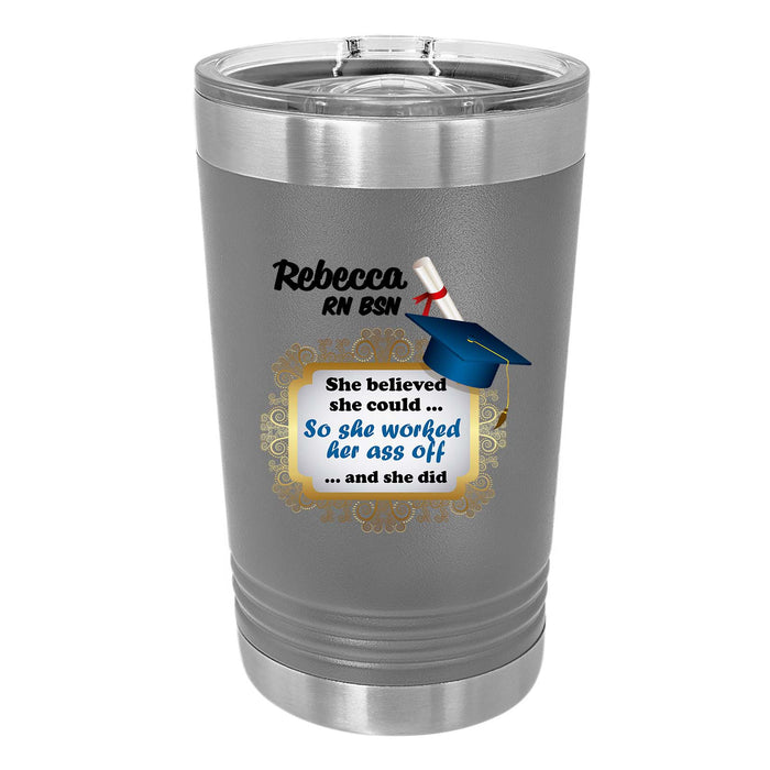 Personalized Graduation Gift So She Worked Her Ass Off UV Printed Insulated Stainless Steel 16 oz Tumbler with Closing Lid