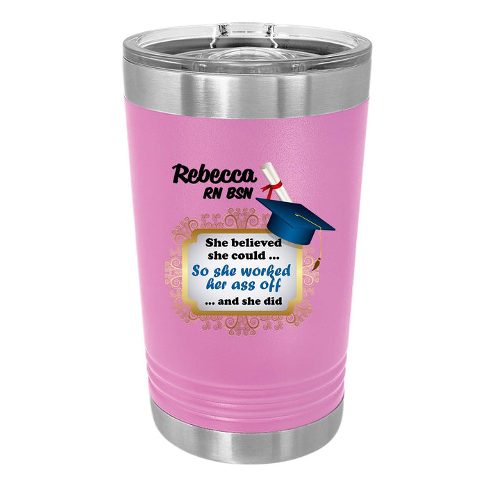 Personalized Graduation Gift So She Worked Her Ass Off UV Printed Insulated Stainless Steel 16 oz Tumbler with Closing Lid