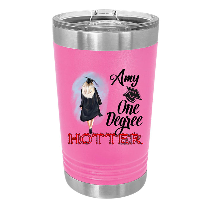 Personalized Graduation Gift, One Degree Hotter UV Printed Insulated Stainless Steel 16 oz Tumbler with Closing Lid