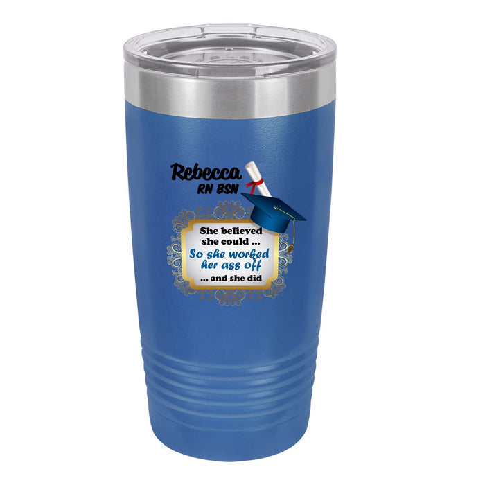 Personalized Graduation Gift So She Worked Her Ass Off UV Printed Insulated Stainless Steel 20 oz Tumbler