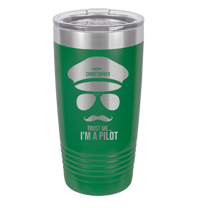 Trust Me I'm A Pilot - Personalized Engraved Insulated Stainless Steel 20 oz Tumbler