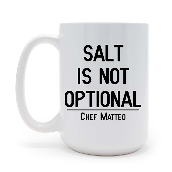 Personalized Salt Is Not Optional - 15 oz Coffee Mug