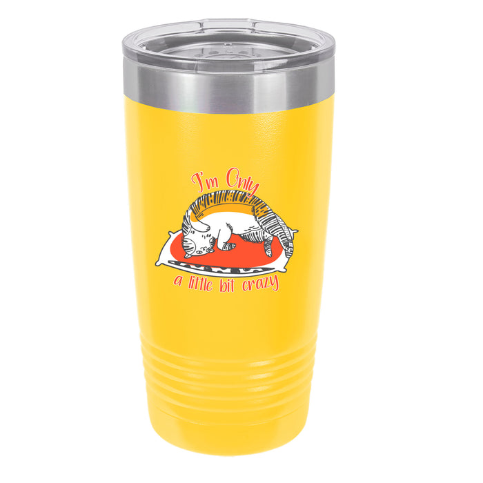 Animal Lover Gift - Im Only A  Little Bit Crazy - Personalized Insulated Stainless Steel 20 oz Tumbler
