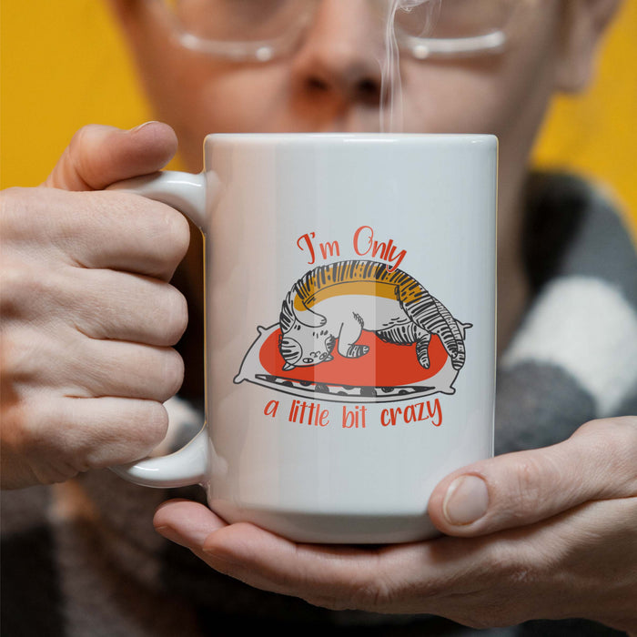 Im Only A Little Bit Crazy -  Personalized 15 oz Ceramic Coffee Mug