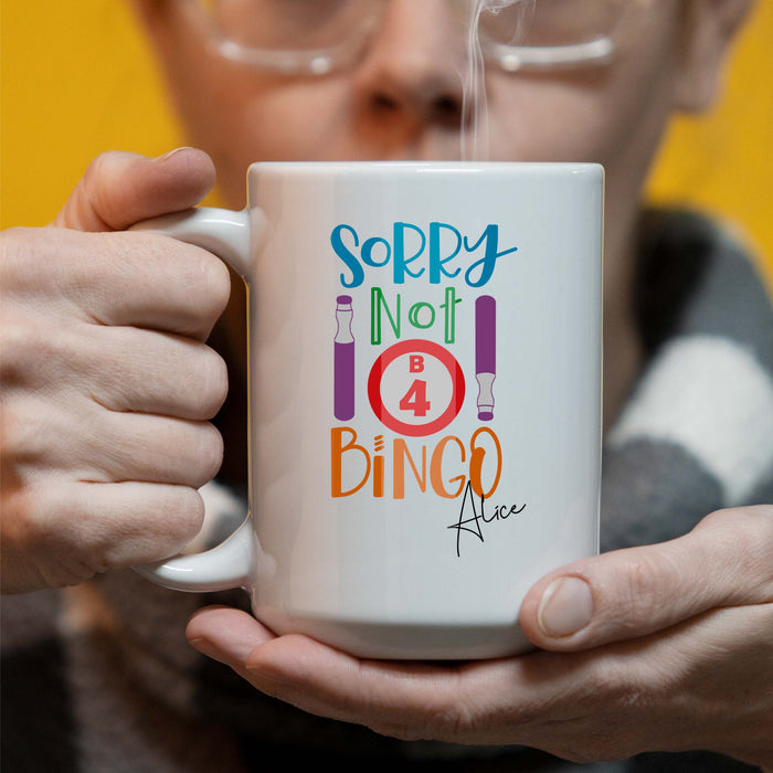Sorry Not B4 Bingo - 15 oz Ceramic Coffee Mug