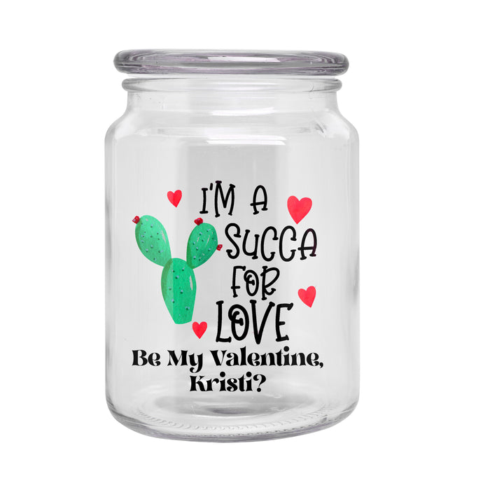 I'm a Succa for Love Succulent Valentine Personalized Valentine's Day Status Jar for Candy