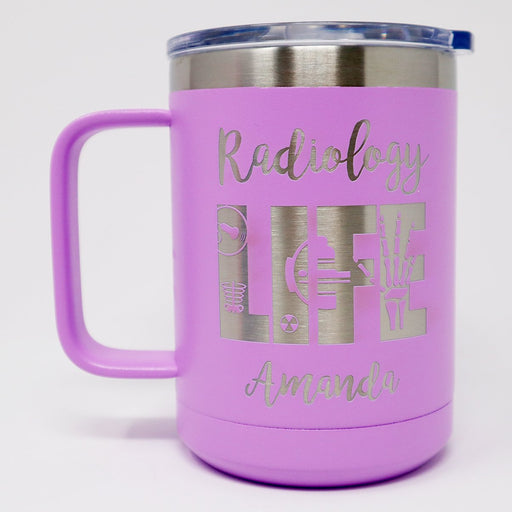 Radiology Life Personalized Engraved 15 oz Insulated Coffee Mug - Simply Custom Life