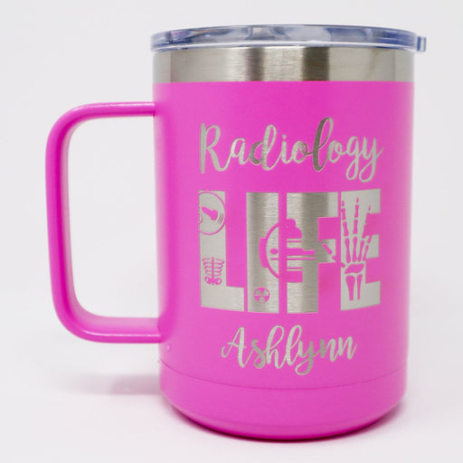 Radiology Life Personalized Engraved 15 oz Insulated Coffee Mug - Simply Custom Life