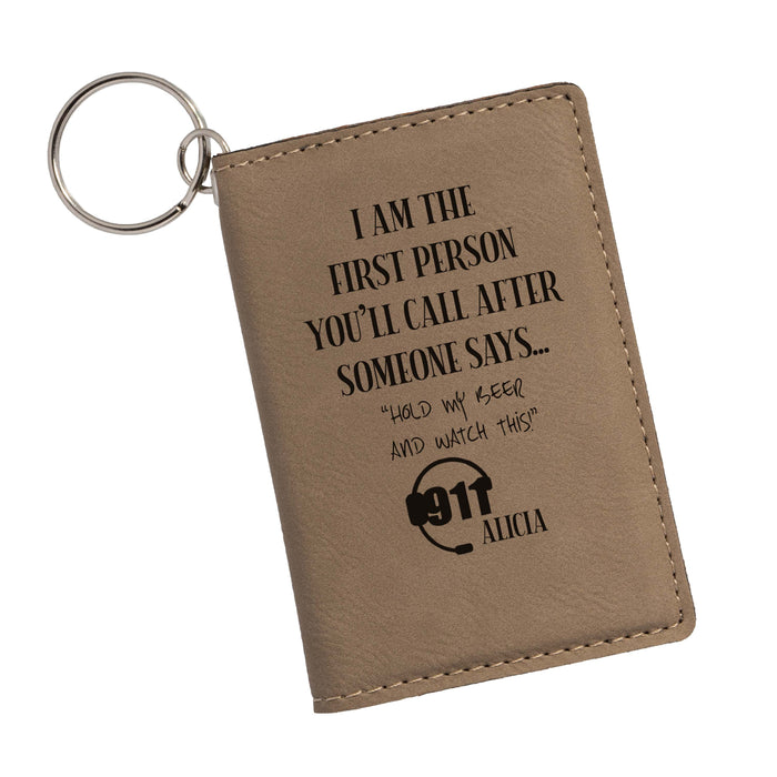 911 Dispatcher I Am The First Person You'll Call Personalized Engraved Keychain ID Wallet, Gift for 911 Operator, First Responder