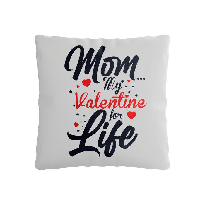 Mom My Valentine For Life , 15.75in x 15.75in Peach Skin Pillow Cover, with Optional Insert