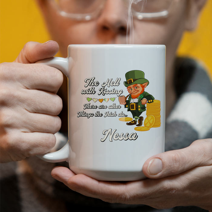 Personalized The Hell With Kissing Irish 15 oz Coffee Mug