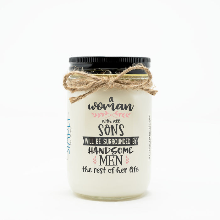 A Woman with all Sons Will Be Surrounded by Handsome Men Her Entire Life Personalized Hand Poured Soy Candle, Mother's Day, Gift for Mom