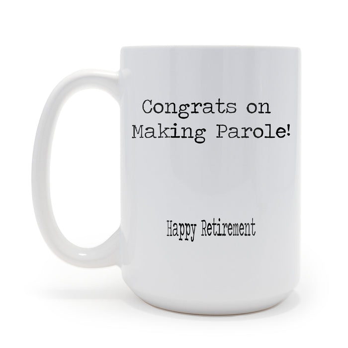 Custom Personalized Made Parole Retirement  15 oz Coffee Mug