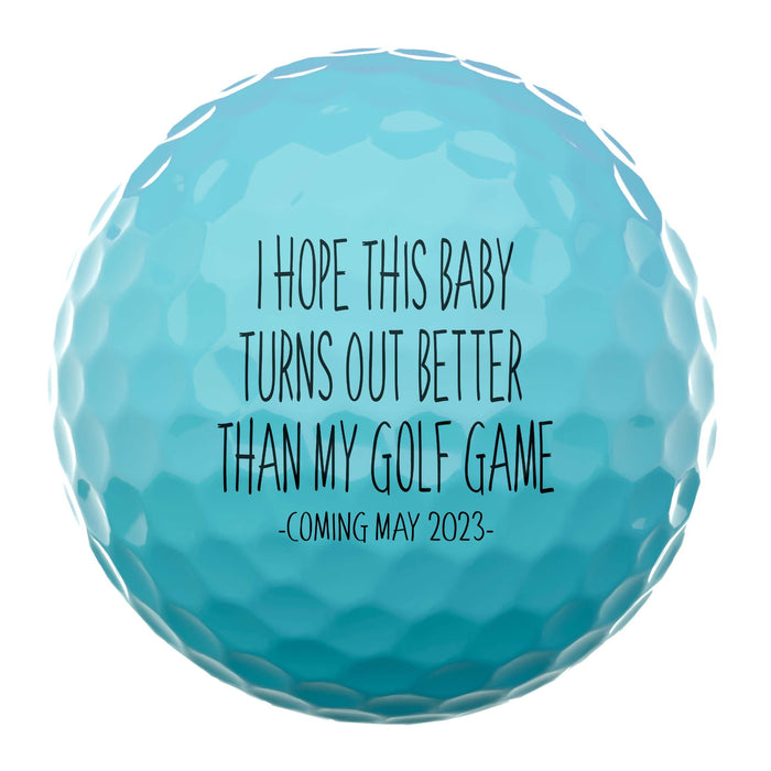 I Hope This Baby Turns Out Better Than My Golf Game Birth Announcement Golf Balls, Set of 3 balls, Various color options